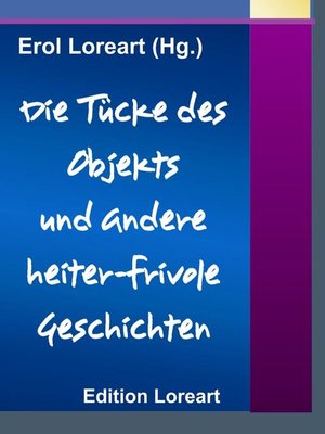 cover image of Die Tücke des Objekts und andere heiter-frivole Geschichten